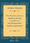 Die Kursächsische Armee 1769 bis zum Beginn des Bayrischen Erbfolgekrieges (Classic Reprint)