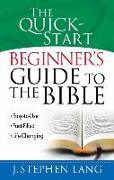 The Quick-Start Beginner's Guide to the Bible