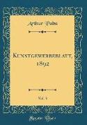 Kunstgewerbeblatt, 1892, Vol. 3 (Classic Reprint)