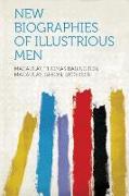 New Biographies of Illustrious Men