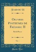 Oeuvres Posthumes de Fréderic II, Vol. 1