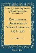 Educational Directory of North Carolina, 1937-1938 (Classic Reprint)