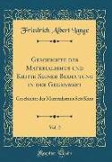 Geschichte des Materialismus und Kritik Seiner Bedeutung in der Gegenwart, Vol. 2