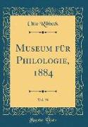 Museum für Philologie, 1884, Vol. 39 (Classic Reprint)
