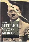 Hitler vivo o morto