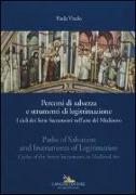 Percorsi di salvezza e strumenti di legittimazione. I cicli dei Sette Sacramenti nell'arte del Medioevo. Ediz. italiana e inglese