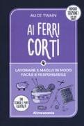 Ai ferri corti. Lavorare a maglia in modo facile e responsabile. Con tecniche e punti illustrati