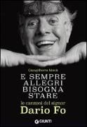 E sempre allegri bisogna stare. Le canzoni del signor Dario Fo