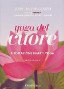 Yoga del cuore. Meditazione Bhakti yoga