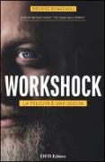 Workshock. Risveglia il potere dei tuoi sogni