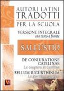 La congiura di Catilina-De coniuratione Catilinae-La guerra giugurtina-Bellum iugurtinum. Versione integrale con testo latino a fronte