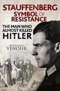 Stauffenberg: Symbol of Resistance