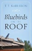 Bluebirds on the Roof