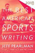 The Best American Sports Writing 2018