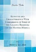Keynotes and Characteristics With Comparisons of Some of the Leading Remedies of the Materia Medica (Classic Reprint)