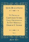 D. Dionysii Cartusiani Summa Fidei Orthodoxæ Id Est Medulla Operum S. Thomæ, Vol. 4 (Classic Reprint)