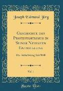Geschichte Des Protestantismus in Seiner Neuesten Entwicklung, Vol. 1: Der Aufschwung Seit 1848 (Classic Reprint)