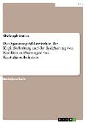 Das Spannungsfeld zwischen der Kapitalerhaltung und der Besicherung von Krediten mit Vermögen von Kapitalgesellschaften