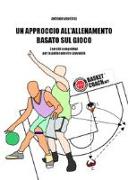 Un approccio all'allenamento basato sul gioco. Esercizi competitivi per la pallacanestro giovanile