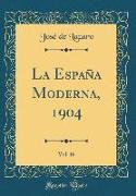 La España Moderna, 1904, Vol. 16 (Classic Reprint)