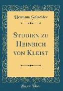 Studien zu Heinrich von Kleist (Classic Reprint)