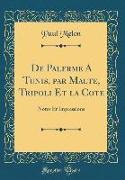 De Palerme A Tunis, par Malte, Tripoli Et la Cote