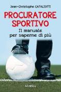 Procuratore sportivo. Il manuale per saperne di più