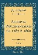 Archives Parlementaires de 1787 A 1860, Vol. 34 (Classic Reprint)