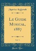 Le Guide Musical, 1887, Vol. 33 (Classic Reprint)