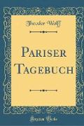 Pariser Tagebuch (Classic Reprint)