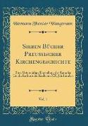 Sieben Bücher Preussischer Kirchengeschichte, Vol. 1
