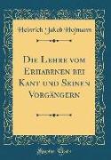 Die Lehre vom Erhabenen bei Kant und Seinen Vorgängern (Classic Reprint)