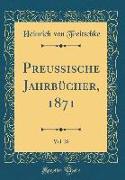 Preußische Jahrbücher, 1871, Vol. 28 (Classic Reprint)