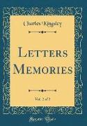 Letters Memories, Vol. 2 of 2 (Classic Reprint)