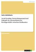 Social Lending. Entwicklungsstand und Zukunft des internetbasierten Kreditgeschäfts zwischen Endkunden