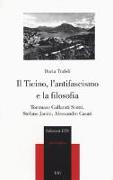 Il Ticino, l'antifascismo e la filosofia. Tommaso Gallarati Scotti, Stefano Jacini, Alessandro Casati