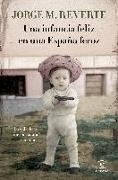 Una infancia feliz en una España feroz : la vida de un niño en los años cincuenta