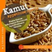 Kamut. Appetitose ricette