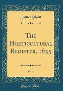 The Horticultural Register, 1835, Vol. 4 (Classic Reprint)