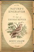 Nature's Engraver: A Life of Thomas Bewick