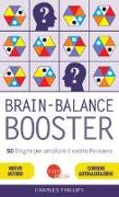 Brain-balance booster. 50 enigmi per ampliare il vostro pensiero