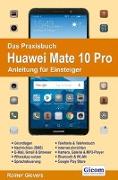 Das Praxisbuch Huawei Mate 10 Pro - Anleitung für Einsteiger