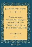 Annales de la Société Académique de Nantes Et du Département de la Loire-Inférieure, 1885, Vol. 6 (Classic Reprint)