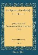 Jahrbuch der Grillparzer-Gesellschaft, 1910, Vol. 9 (Classic Reprint)