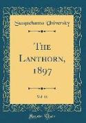 The Lanthorn, 1897, Vol. 11 (Classic Reprint)