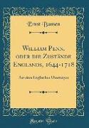 William Penn, oder die Zustände Englands, 1644-1718
