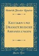 Kritiken und Dramaturgische Abhandlungen (Classic Reprint)