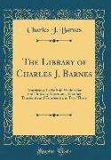 The Library of Charles J. Barnes