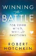 Winning the Battle for Your Mind, Will and Emotions