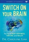 Switch On Your Brain - The Key to Peak Happiness, Thinking, and Health